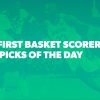 NBA First Basket Predictions for Tonight: Best First Basket Scorer Bets
