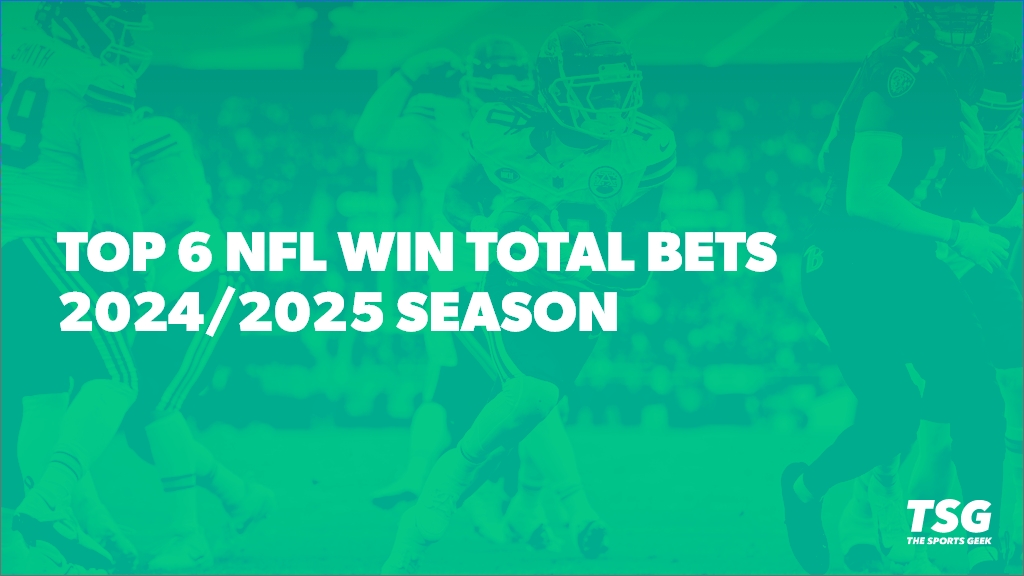 6 Best NFL Win Total Bets for the 2024-25 Season