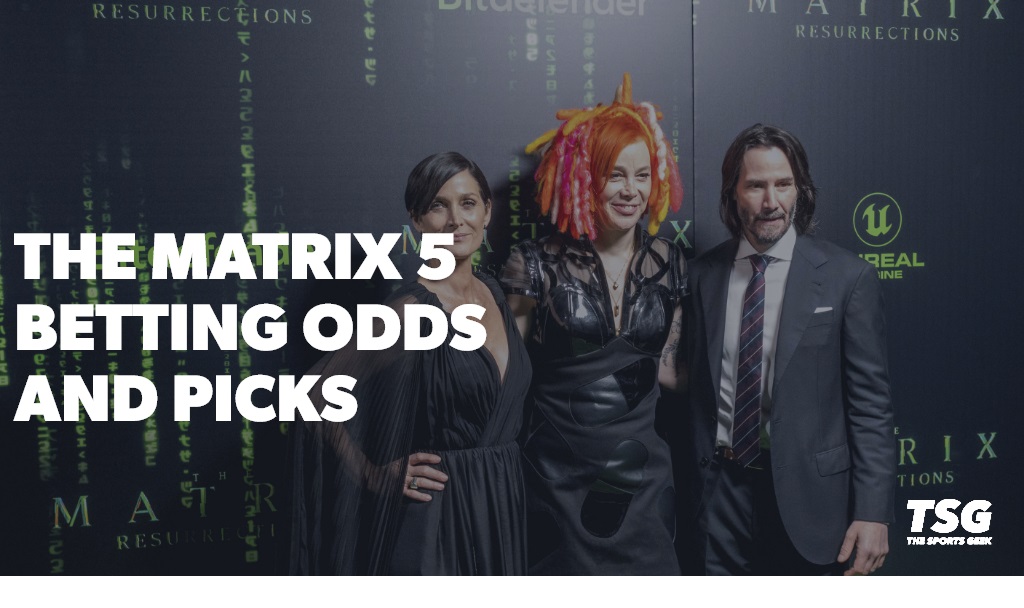 The Matrix 5 Odds and Predictions – Can The Matrix Bounce Back?